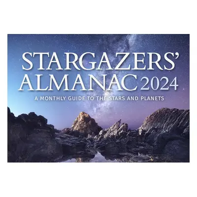 "Stargazers' Almanac: A Monthly Guide to the Stars and Planets 2024: 2024" - "" ("Mizon Bob")