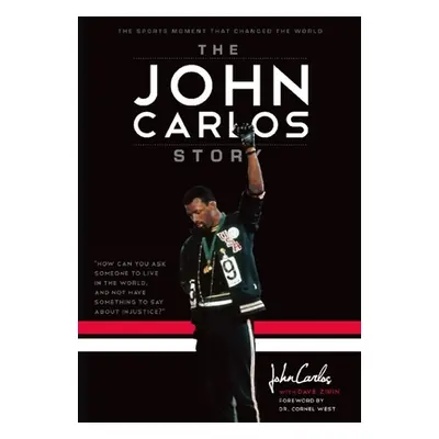 "The John Carlos Story: The Sports Moment That Changed the World" - "" ("Zirin Dave")