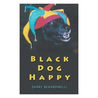 "Black Dog Happy" - "" ("Berardinelli Danny")