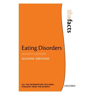 "Eating Disorders: The Facts" - "" ("Abraham Suzanne")