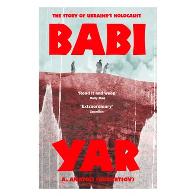 "Babi Yar" - "The Story of Ukraine's Holocaust" ("Anatoli A.")