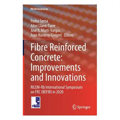 "Fibre Reinforced Concrete: Improvements and Innovations: Rilem-Fib International Symposium on F