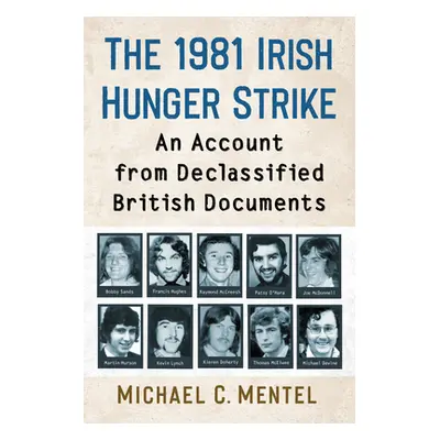 "The 1981 Irish Hunger Strike: An Account from Declassified British Documents" - "" ("Mentel Mic