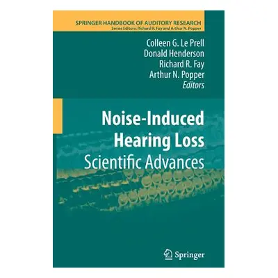 "Noise-Induced Hearing Loss: Scientific Advances" - "" ("Le Prell Colleen G.")