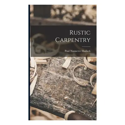 "Rustic Carpentry" - "" ("Hasluck Paul Nooncree")