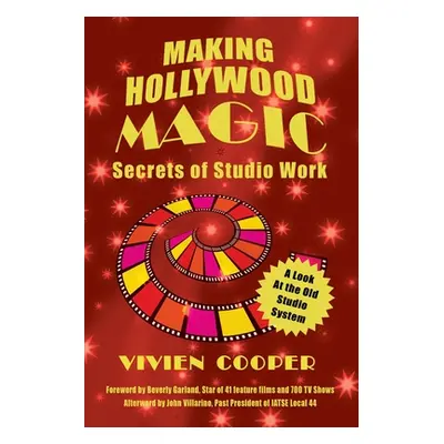 "Making Hollywood Magic: Secrets of Studio Work" - "" ("Cooper Vivien")