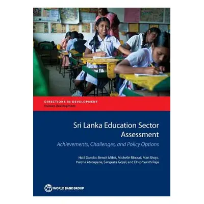 "Sri Lanka Education Sector Assessment: Achievements, Challenges, and Policy Options" - "" ("Dun