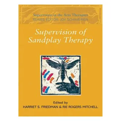 "Supervision of Sandplay Therapy" - "" ("Friedman Harriet S.")