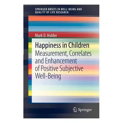 "Happiness in Children: Measurement, Correlates and Enhancement of Positive Subjective Well-Bein