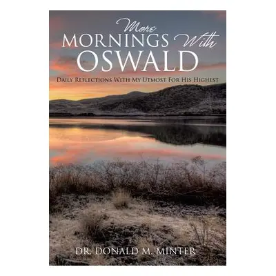 "More Mornings With Oswald" - "" ("Minter Donald M.")