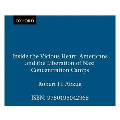 "Inside the Vicious Heart: Americans and the Liberation of Nazi Concentration Camps" - "" ("Abzu