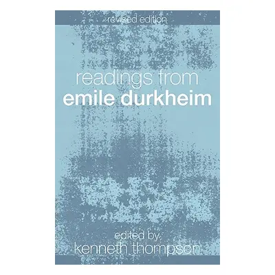 "Readings from Emile Durkheim" - "" ("Thompson Kenneth")