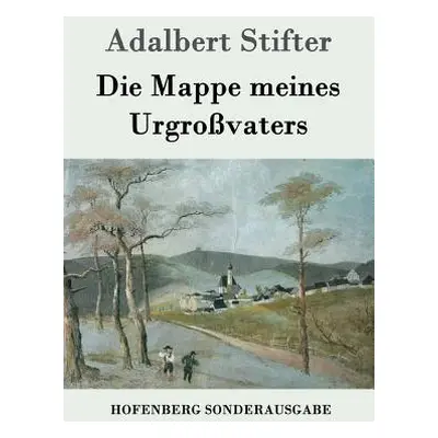 "Die Mappe meines Urgrovaters" - "" ("Adalbert Stifter")