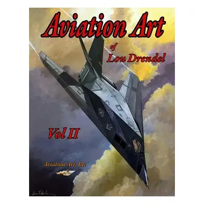 "Aviation Art of Lou Drendel II" - "" ("Drendel Lou")