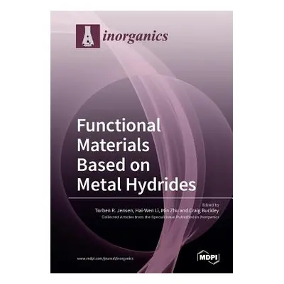 "Functional Materials Based on Metal Hydrides" - "" ("Jensen Torben R.")