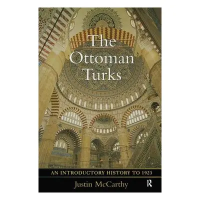 "The Ottoman Turks: An Introductory History to 1923" - "" ("McCarthy Justin")