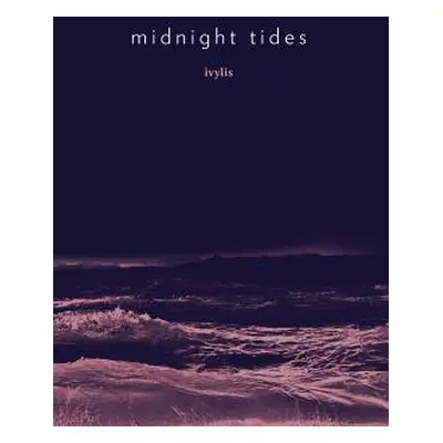 "Midnight Tides" - "" ("Ivyils")