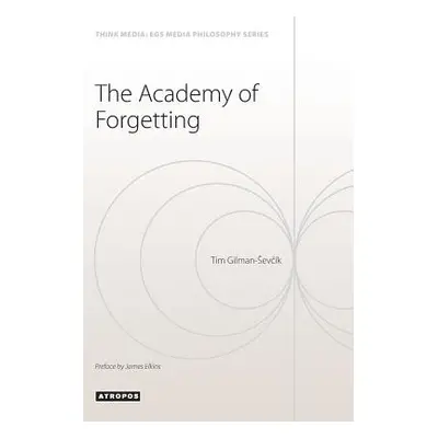 "The Academy of Forgetting" - "" ("Gilman-Sevčk Giman")