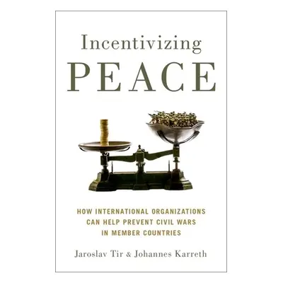 "Incentivizing Peace: How International Organizations Can Help Prevent Civil Wars in Member Coun