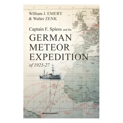 "Captain F. Spiess and the German Meteor Expedition of 1925-27" - "" ("Emery William J.")