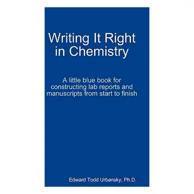 "Writing It Right in Chemistry - A Little Blue Book" - "" ("Urbansky Edward")