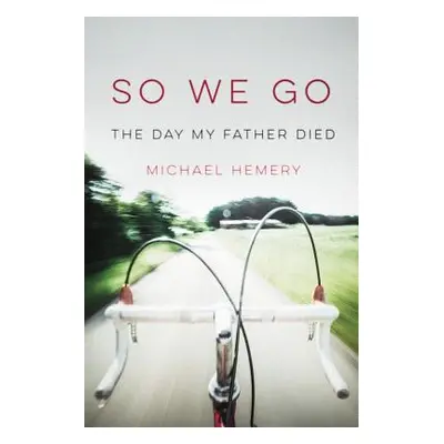 "So We Go (paperback edition)" - "" ("Hemery Michael")