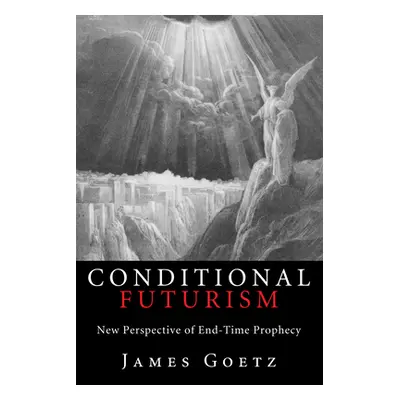 "Conditional Futurism" - "" ("Goetz James")