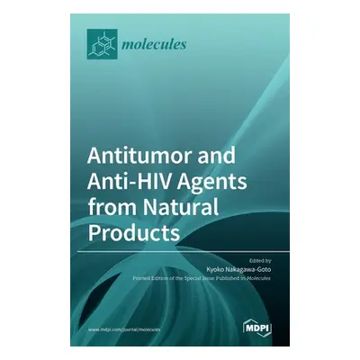 "Antitumor and Anti-HIV Agents from Natural Products" - "" ("Nakagawa-Goto Kyoko")