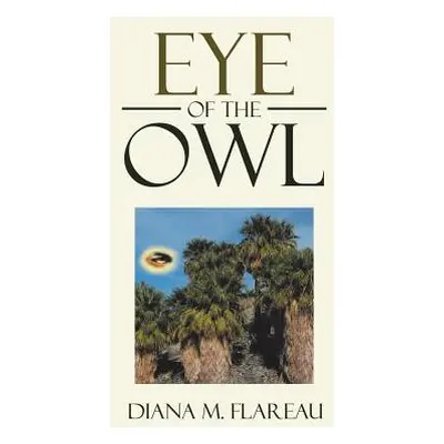 "Eye of the Owl" - "" ("Flareau Diana M.")