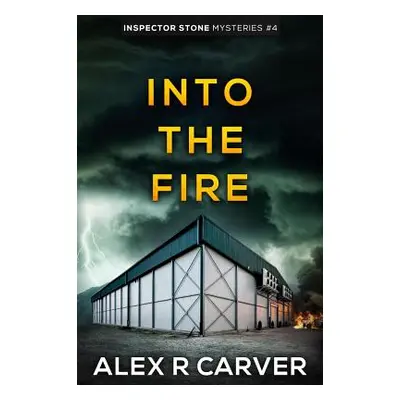 "Into The Fire" - "" ("Carver Alex R.")