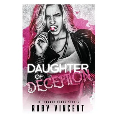 "Daughter of Deception" - "" ("Vincent Ruby")