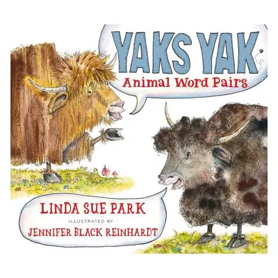 "Yaks Yak: Animal Word Pairs" - "" ("Park Linda Sue")