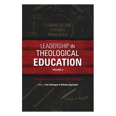 "Leadership in Theological Education, Volume 2: Foundations for Curriculum Design" - "" ("Deinin