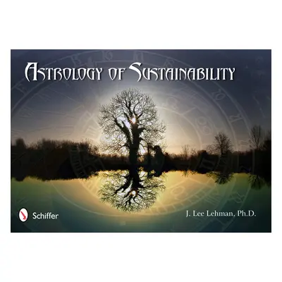 "Astrology of Sustainability: The Challenge of Pluto in Capricorn" - "" ("Lehman J. Lee")