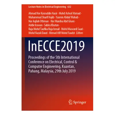 "Inecce2019: Proceedings of the 5th International Conference on Electrical, Control & Computer E