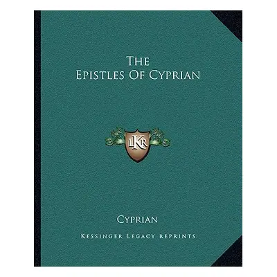 "The Epistles Of Cyprian" - "" ("Cyprian")