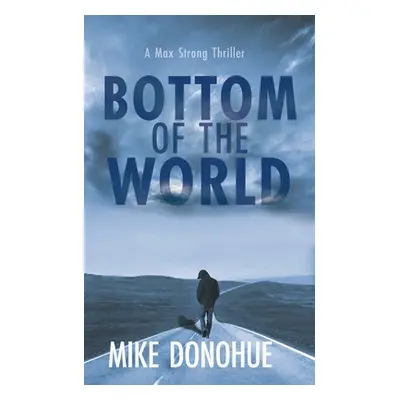 "Bottom of the World" - "" ("Donohue Mike")