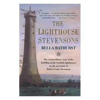 "The Lighthouse Stevensons: The Extraordinary Story of the Building of the Scottish Lighthouses 