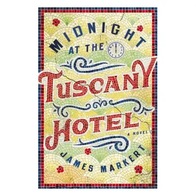 "Midnight at the Tuscany Hotel" - "" ("Markert James")