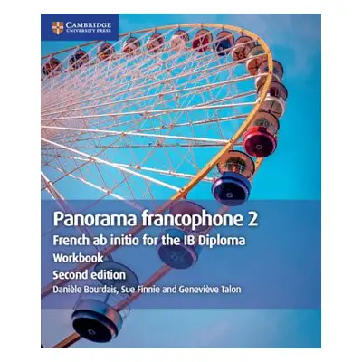 "Panorama Francophone 2 Workbook: French AB Initio for the Ib Diploma" - "" ("Bourdais Danile")