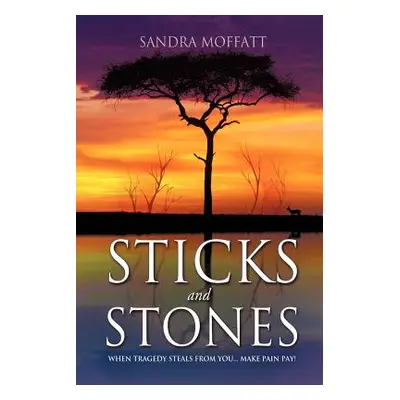 "Sticks and Stones" - "" ("Moffatt Sandra")