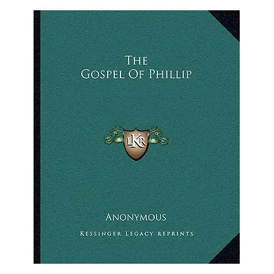 "The Gospel of Phillip" - "" ("Anonymous")