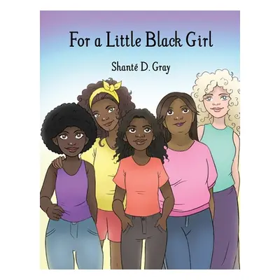 "For a Little Black Girl" - "" ("Gray Shant D.")