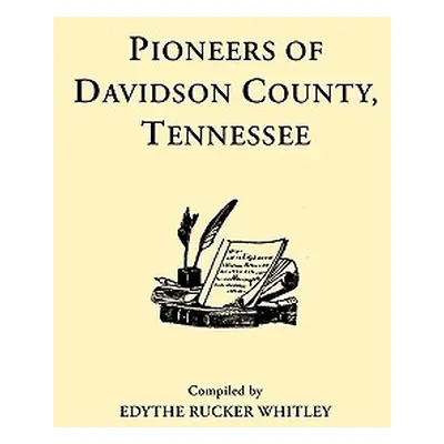 "Pioneers of Davidson County, Tennessee" - "" ("Whitley Edythe R.")