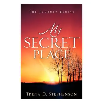 "My Secret Place" - "" ("Stephenson Trena D.")