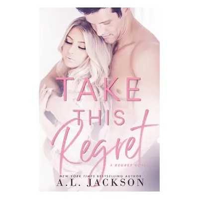 "Take This Regret" - "" ("Jackson A. L.")