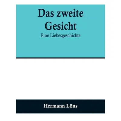 "Das zweite Gesicht: Eine Liebesgeschichte" - "" ("Lns Hermann")