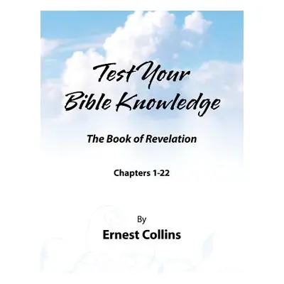 "Test Your Bible Knowledge" - "" ("Collins Ernest")