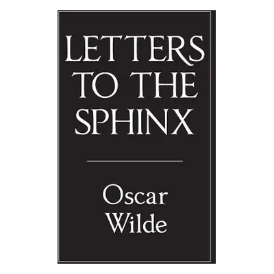 "Letters to the Sphinx" - "" ("Wilde Oscar")