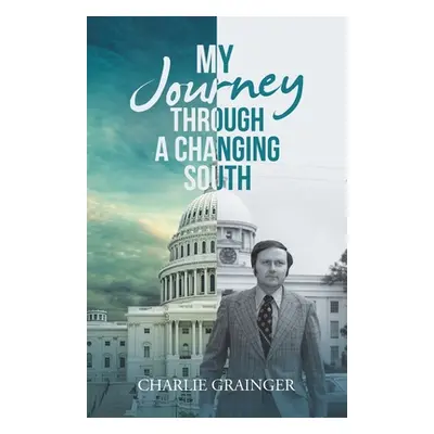 "My Journey Through a Changing South" - "" ("Charlie Grainger")